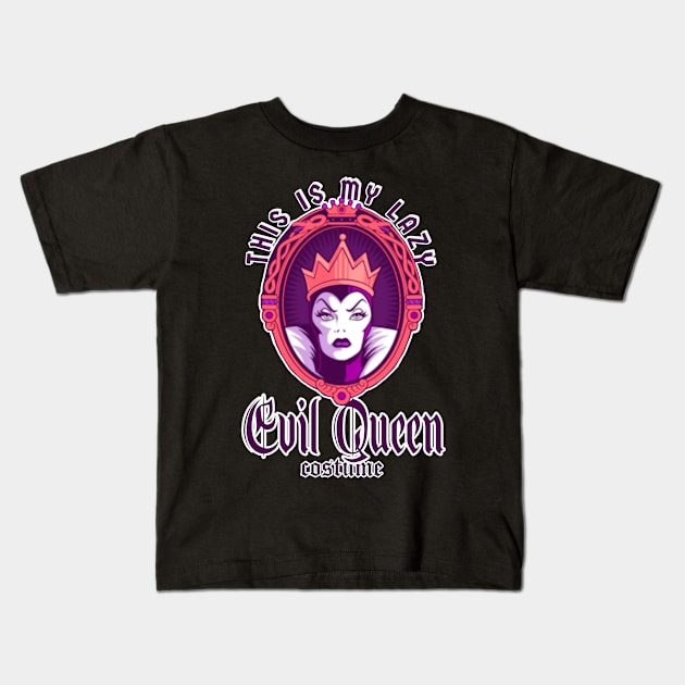 This is my lazy Evil Queen costume x Halloween Costume Idea Kids T-Shirt by PauLeeArt